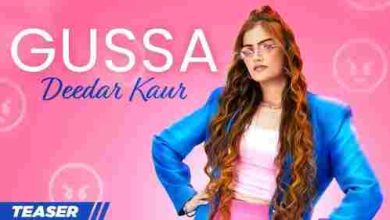 Gussa Full Song Lyrics  By Deedar Kaur