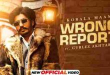 Wrong Report Full Song Lyrics  By Gurlez Akhtar, Korala Maan