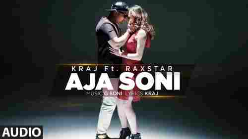 Aja Soni Full Song Lyrics  By KRAJ, RAXSTAR
