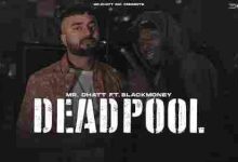 Dead Pool Full Song Lyrics  By Mr Dhatt