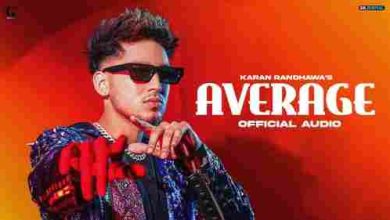 Averagev Full Song Lyrics  By Karan Randhawa