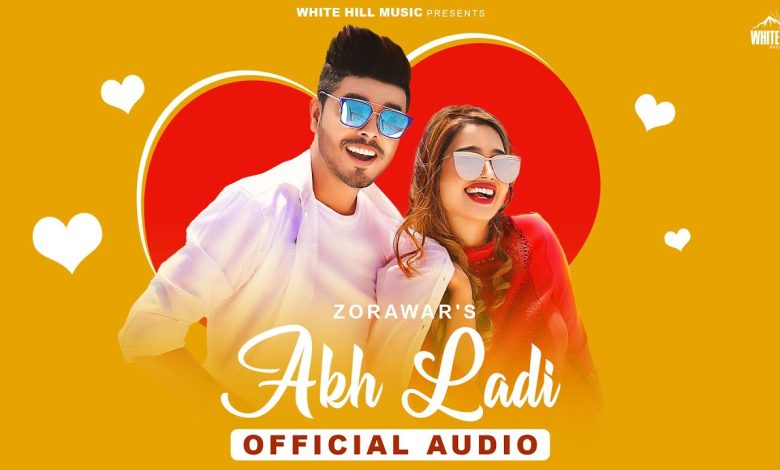 AKH LADI Lyrics Zorawar - Wo Lyrics.jpg