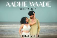 Aadhe Waade Lyrics Shreya Jain - Wo Lyrics