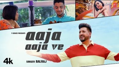Aaja Aaja Ve Lyrics Balraj - Wo Lyrics