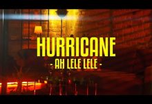 Ah Lele Lele Lyrics Hurricane - Wo Lyrics