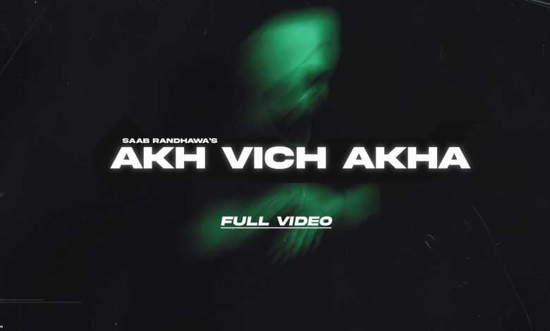Akh Vich Akh Lyrics Akh Vich Akh, Saab Randhawa - Wo Lyrics.jpg