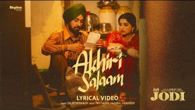 Akhiri Salaam Lyrics Diljit Dosanjh - Wo Lyrics