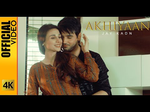 Akhiyaan Lyrics Jay Kadn - Wo Lyrics