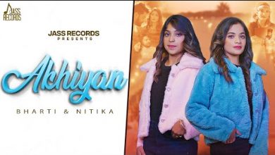 Akhiyan Lyrics Bharti, Nitika - Wo Lyrics