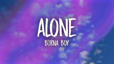 Alone Lyrics Burna Boy - Wo Lyrics.jpg