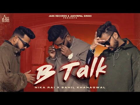 B Talk Lyrics Nika Rai, Sahil Khanagwal - Wo Lyrics