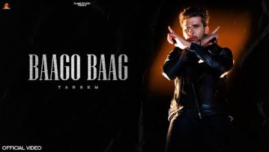 BAAGO BAAG Lyrics Tarsem - Wo Lyrics