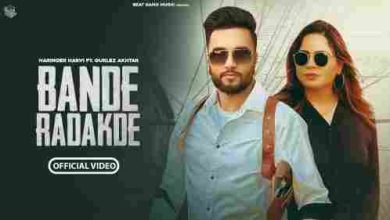 BANDE RADAKDE Full Song Lyrics  By Gurlez Akhtar, Harinder Harvi, Seerat Bajwa