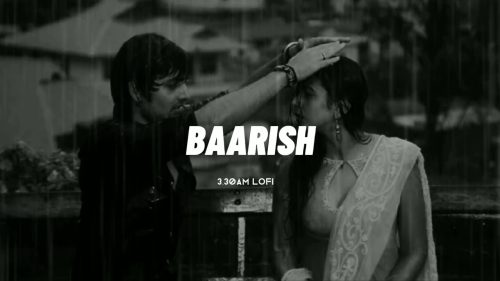 Baarish (Rain + Slow + Reverb) Yaariyan