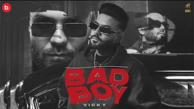 Bad Boy Lyrics Vicky - Wo Lyrics