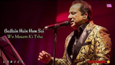 Badlai Hain Hum Sai Wo Mosam Ki Trha Lyrics Rahat Fateh Ali Kh - Wo Lyrics