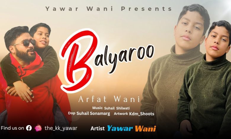 Balyaroo Lyrics Yawar Wani - Wo Lyrics