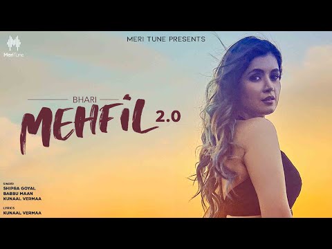 Bhari Mehfil 2.0 Lyrics Babbu Maan, Kunaal Vermaa, Shipra Goyal - Wo Lyrics