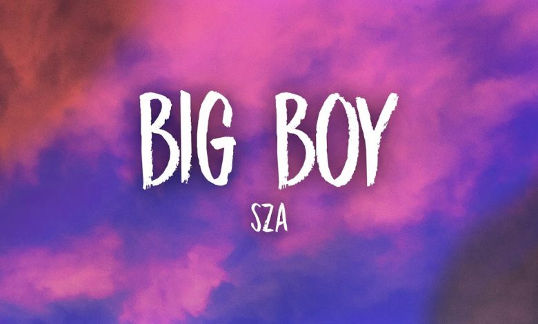Big Boy Lyrics SZA - Wo Lyrics.jpg