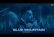 Blue Mountain Lyrics Cheema Y - Wo Lyrics