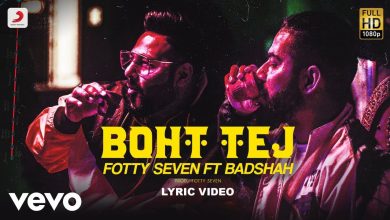 Boht Tej Lyrics Badshah, Fotty Seven - Wo Lyrics.jpg