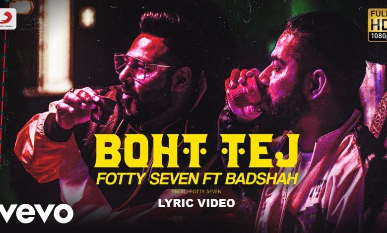 Boht Tej Lyrics Badshah, Fotty Seven - Wo Lyrics.jpg