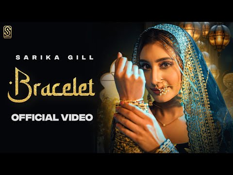 Bracelet Lyrics Sarika Gill - Wo Lyrics