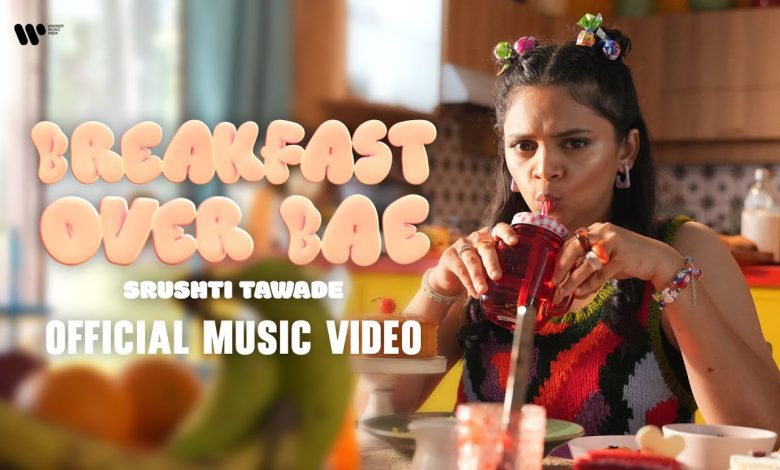 Breakfast Over Bae Lyrics Srushti Tawade - Wo Lyrics