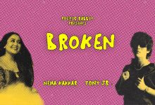 Broken Lyrics Neha Kakkar, Tony Jr. - Wo Lyrics