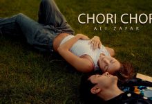 CHORI CHORI Lyrics Ali Zafar - Wo Lyrics