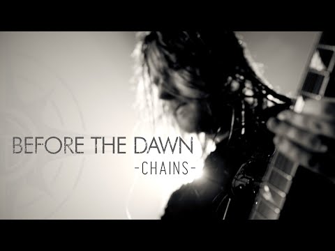 Chains Lyrics BEFORE THE DAWN - Wo Lyrics