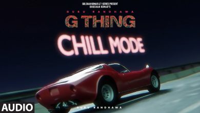 Chill Mode Lyrics Guru Randhawa | G THING - Wo Lyrics