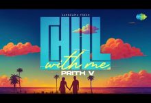 Chill with Me | Lyrics PRITH V - Wo Lyrics