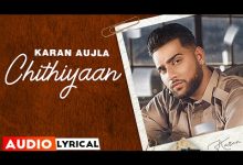 Chithiyaan Lyrics Karan Aujla - Wo Lyrics