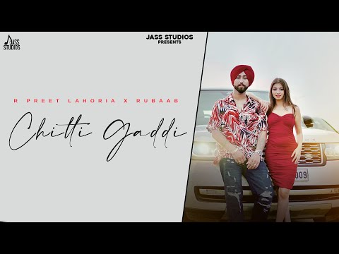 Chitti Gaddi Lyrics R Preet Lahoria, Rubaab - Wo Lyrics