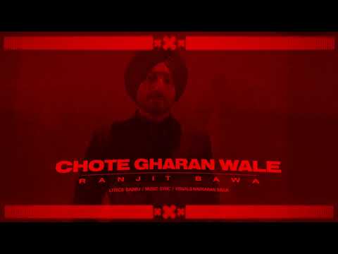 Chote Gharan Wale Lyrics Ranjit Bawa - Wo Lyrics