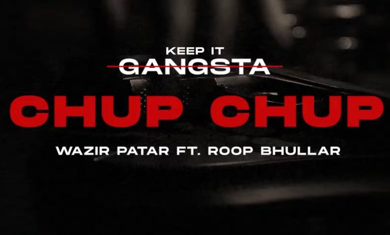 Chup Chup Lyrics Wazir patar - Wo Lyrics.jpg