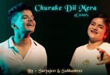 Churake Dil Mera Cover Lyrics Satyajeet Jena, Subhashree Jena - Wo Lyrics.jpg