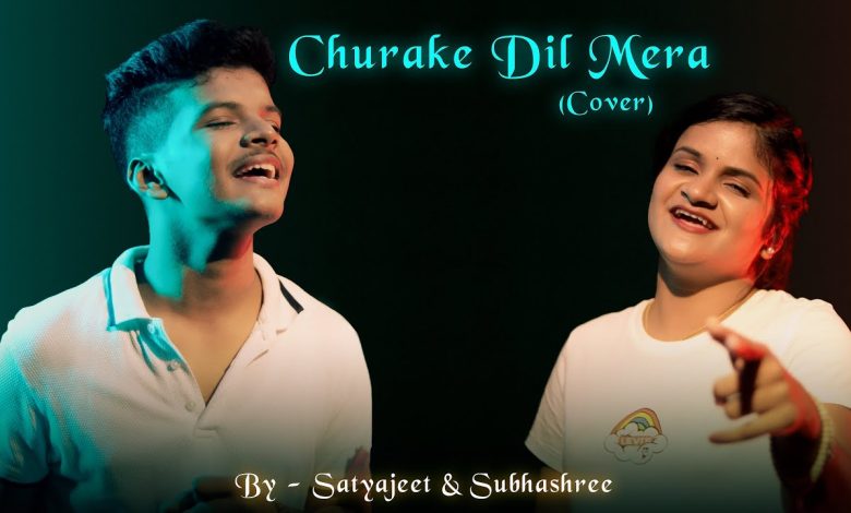 Churake Dil Mera Cover Lyrics Satyajeet Jena, Subhashree Jena - Wo Lyrics.jpg