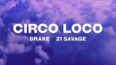 Circo Loco Lyrics 21 Savage, Drake - Wo Lyrics.jpg