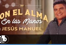 Con El Alma En Las Manos Lyrics Jesús Manuel|Victor Nain - Wo Lyrics.jpg