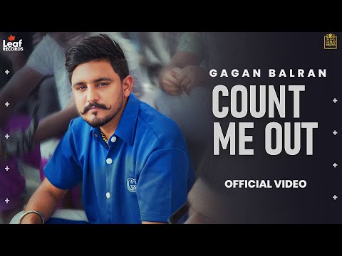 Count Me Out Lyrics Gagan Balran - Wo Lyrics