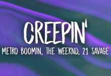 Creepin Lyrics 21 Savage, Metro Boomin, The Weeknd - Wo Lyrics.jpg
