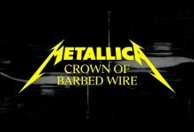 Crown of Barbed Wire Lyrics Metallica - Wo Lyrics