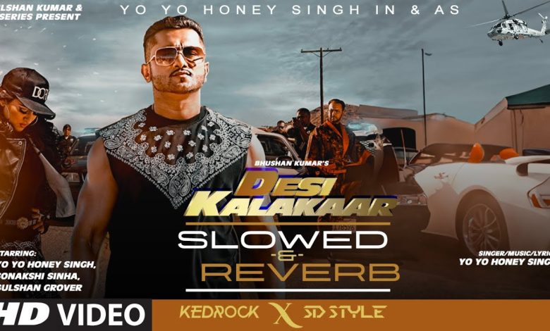 DESI KALAKAAR (SLOWED & REVERB) Lyrics Yo Yo Honey Singh - Wo Lyrics