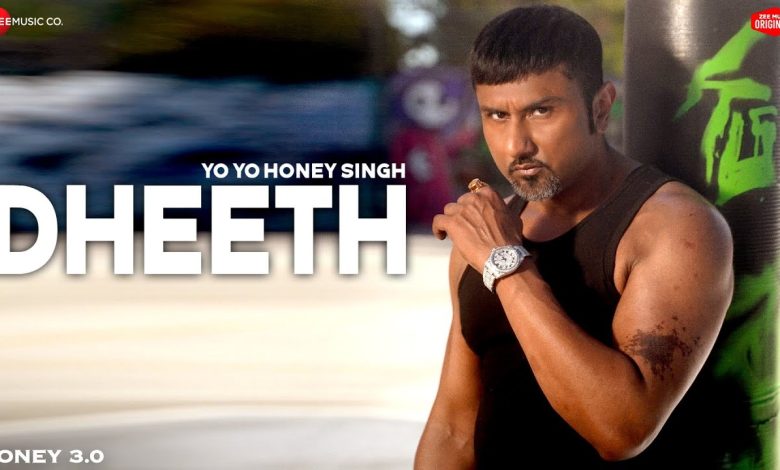 DHEETH Lyrics Yo Yo Honey Singh - Wo Lyrics