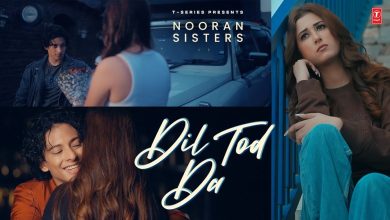 DIL TOD DA Lyrics Nooran Sisters - Wo Lyrics