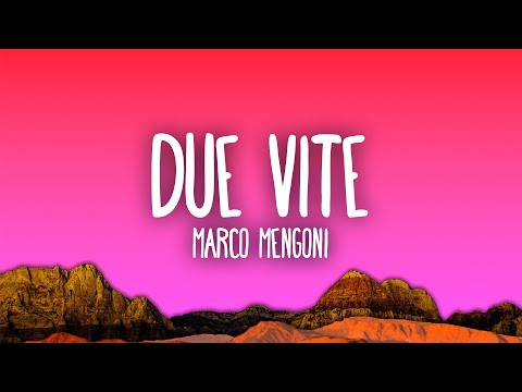 DUE VITE Lyrics Marco Mengoni - Wo Lyrics