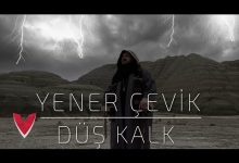 DÜŞ KALK Lyrics YENER ÇEVİK - Wo Lyrics
