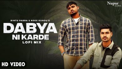 Dabya Ni Karde (LoFi Mix) Lyrics Bintu Pabra, Ndee Kundu - Wo Lyrics